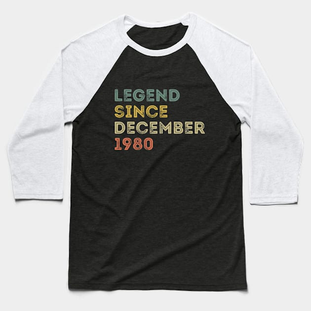 Legend Since December 1980 / Legends December 1980 ,41th Birthday Gifts For 41 Years Old ,Men,Boy Baseball T-Shirt by Abddox-99